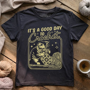 Good Day To Crochet T-shirt