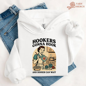 Hookers Gonna Hook Hoodie