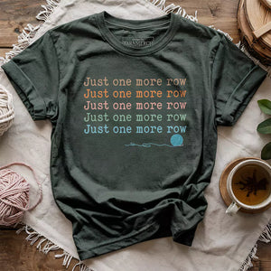 Just One More Row T-shirt