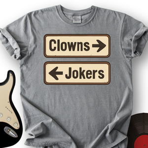Clowns or Jokers T-Shirt
