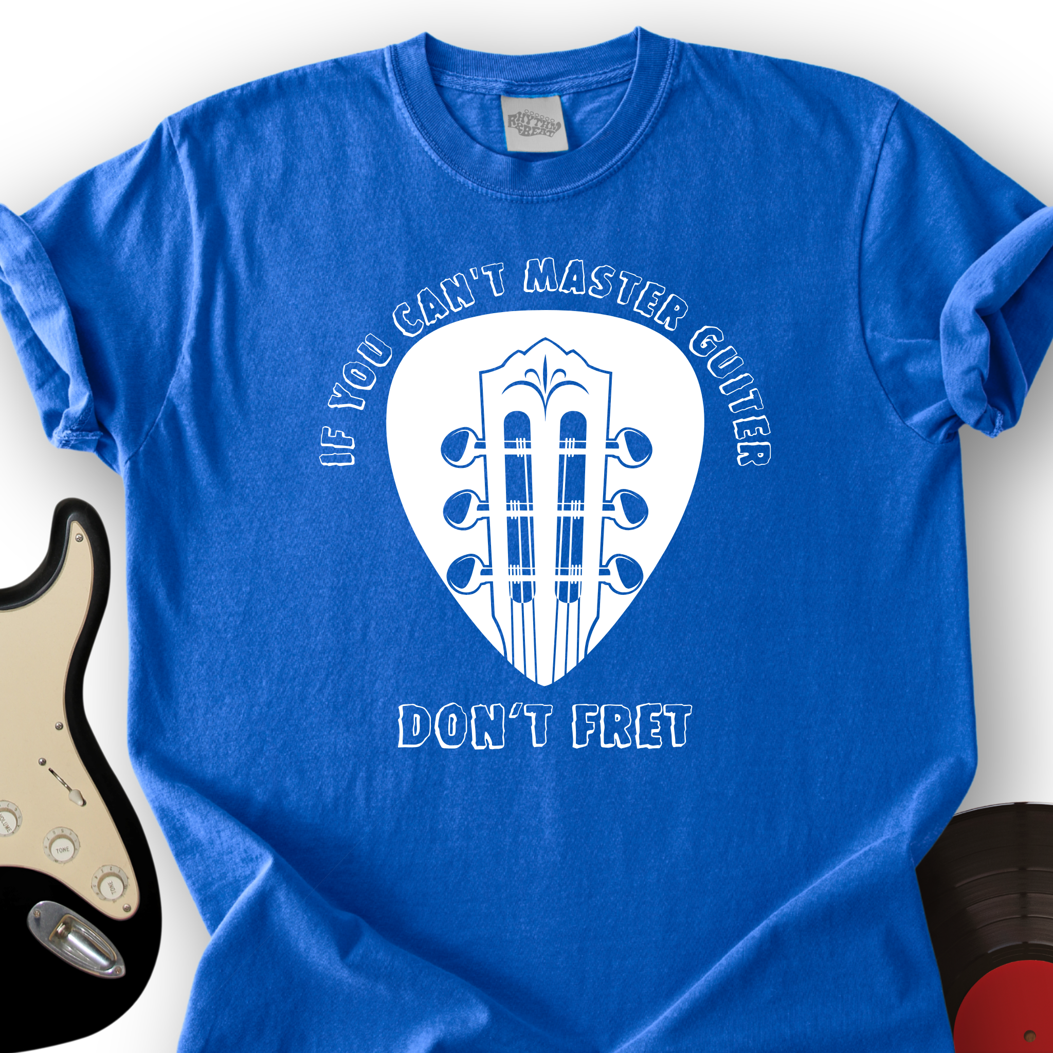 Don't Fret T-Shirt