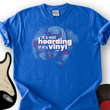 Hoarding Vinyl T-Shirt