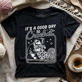 Good Day To Crochet T-shirt