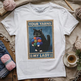 Your Yarn My Lady T-shirt