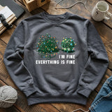 I'm Fine. Everything is Fine Sweatshirt