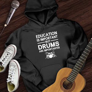 Education Is Important But Drum Is Importanter Hoodie