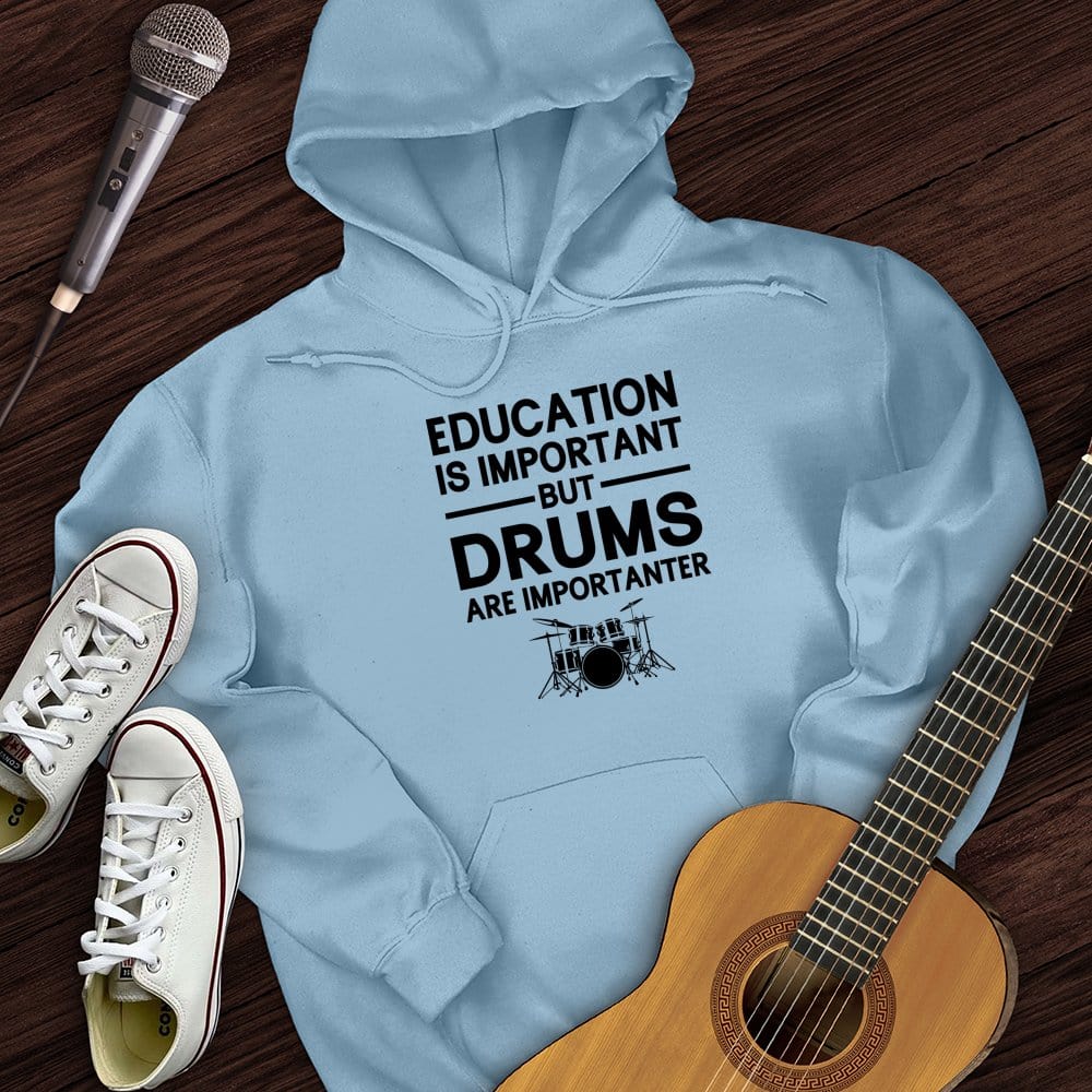 Education Is Important But Drum Is Importanter Hoodie