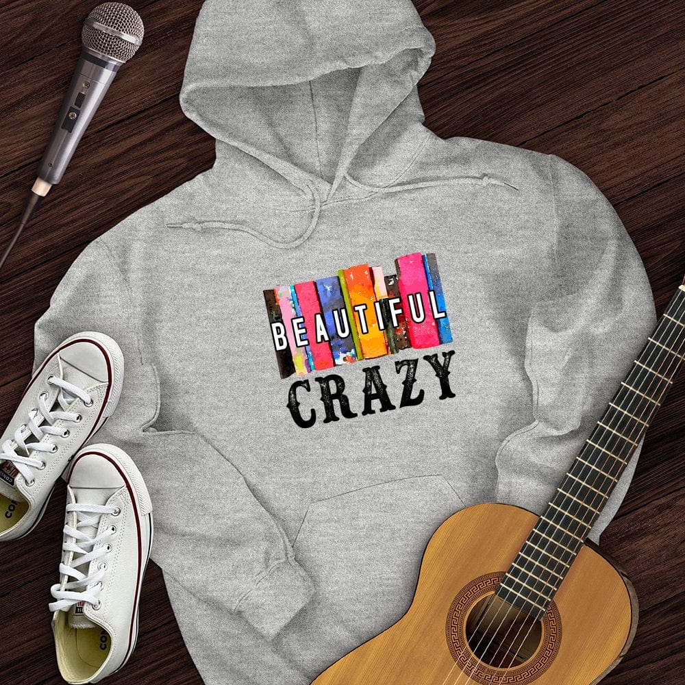 Beautiful Crazy Hoodie