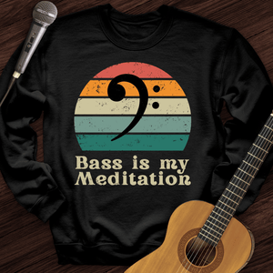 Bass Is My Meditation Crewneck