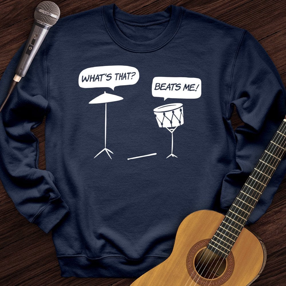 Beats Me Crewneck