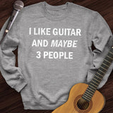 I Like Guitar and Maybe 3 People Crewneck